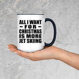 All I Want For Christmas Is More Jet Skiing - 15oz Accent Mug Black