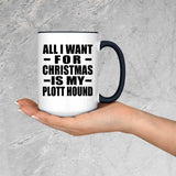 All I Want For Christmas Is My Plott Hound - 15oz Accent Mug Black