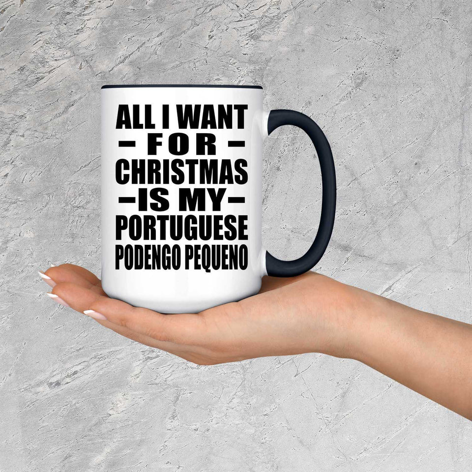 All I Want For Christmas Is My Portuguese Podengo Pequeno - 15oz Accent Mug Black