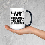 All I Want For Christmas Is My St. Bernard - 15oz Accent Mug Black