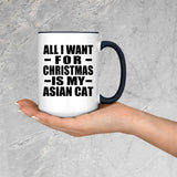 All I Want For Christmas Is My Asian Cat - 15oz Accent Mug Black