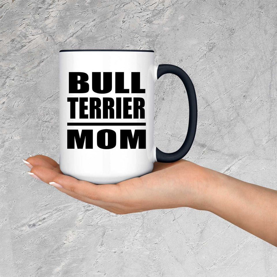 Bull Terrier Mom - 15oz Accent Mug Black