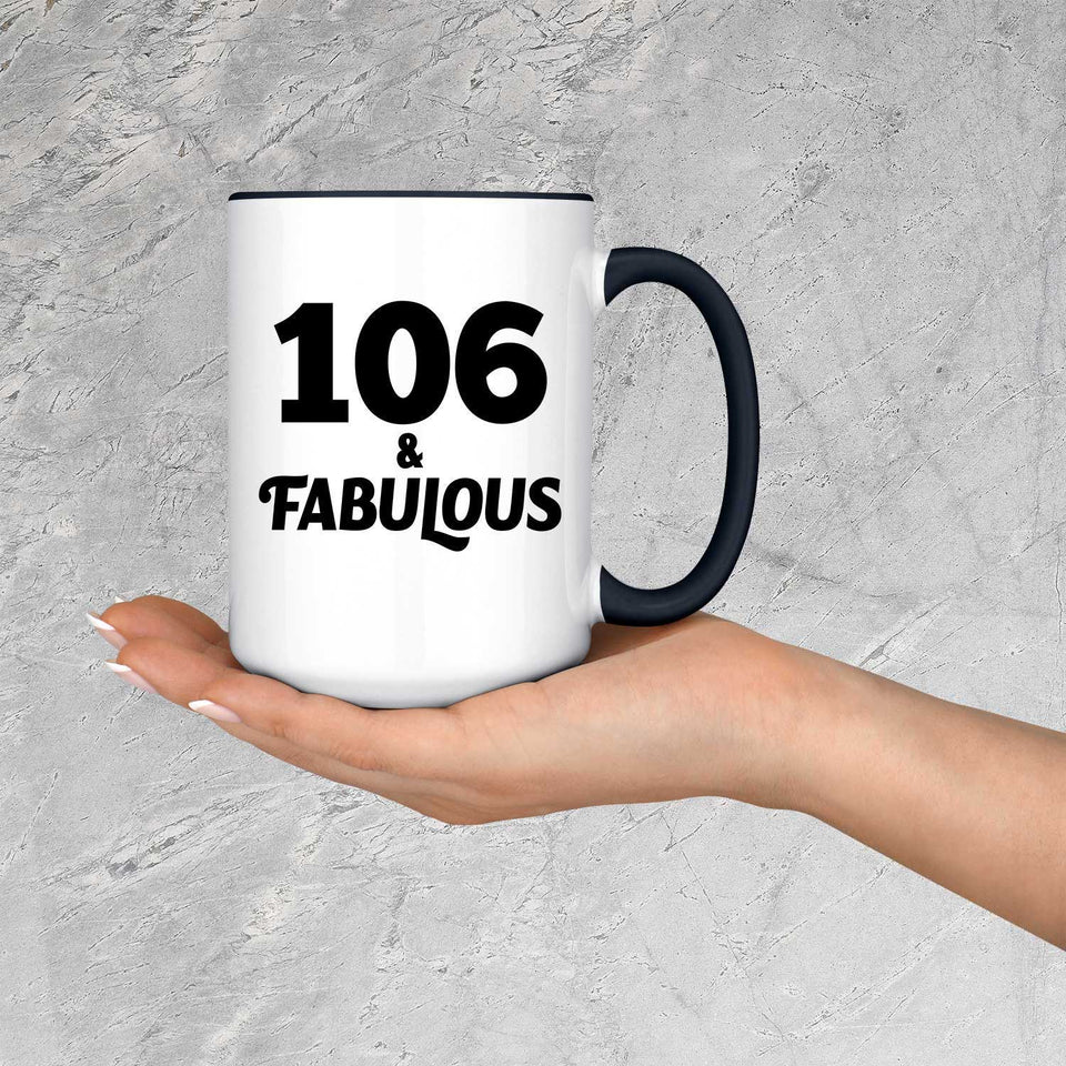 106th Birthday 106 & Fabulous - 15oz Accent Mug Black
