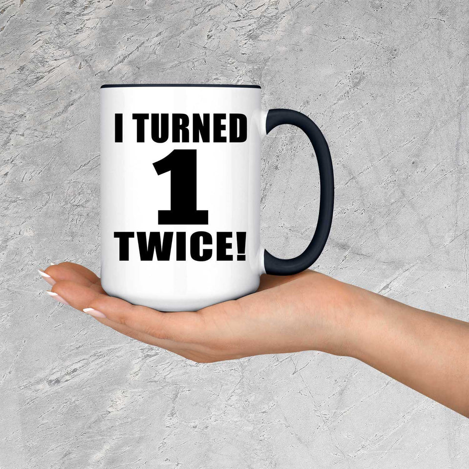2nd Birthday I Turned 1 Twice - 15oz Accent Mug Black