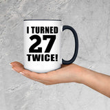 54th Birthday I Turned 27 Twice - 15oz Accent Mug Black