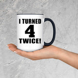 8th Birthday I Turned 4 Twice - 15oz Accent Mug Black