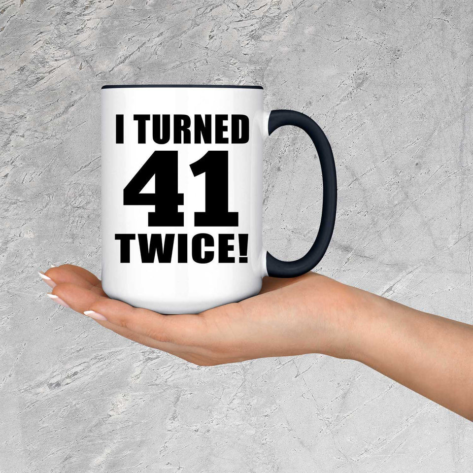 82nd Birthday I Turned 41 Twice - 15oz Accent Mug Black