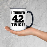 84th Birthday I Turned 42 Twice - 15oz Accent Mug Black