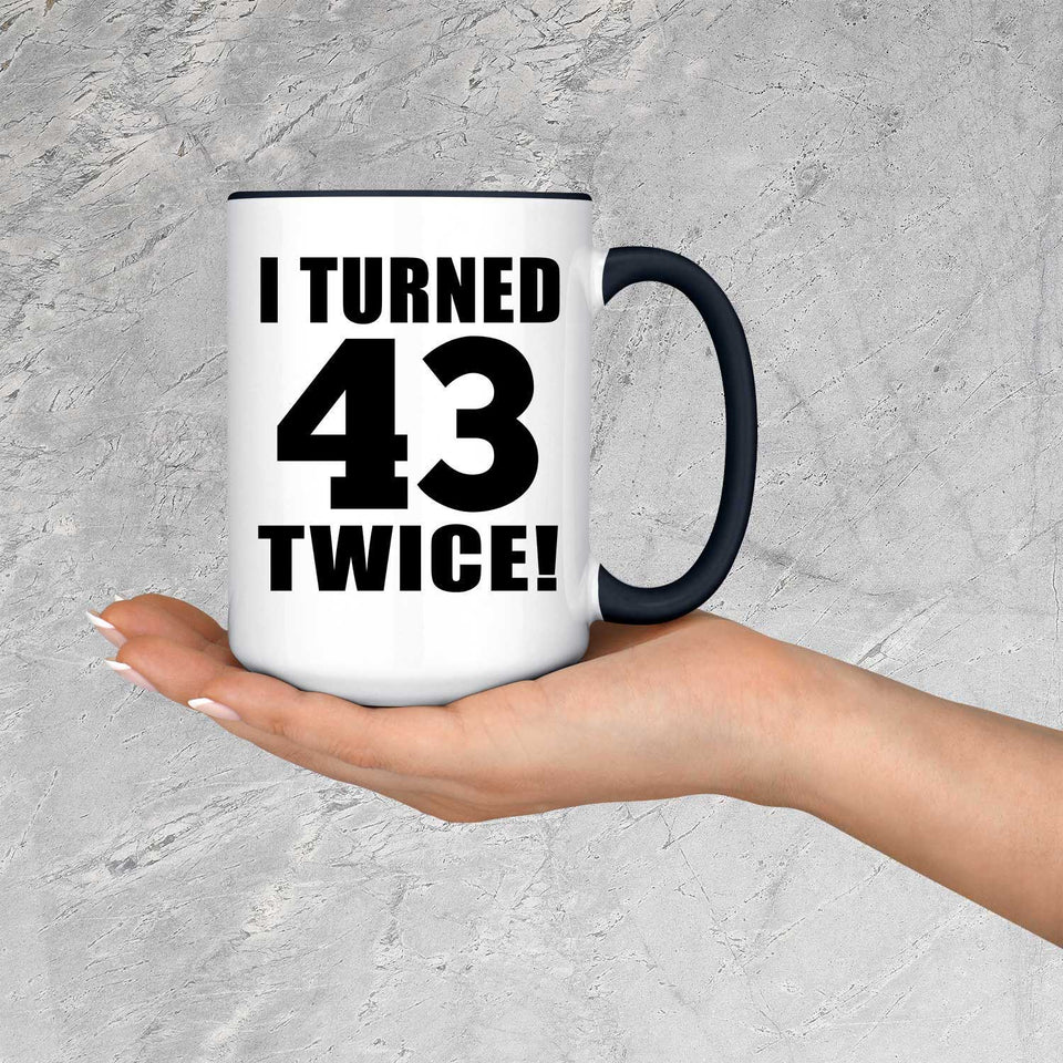 86th Birthday I Turned 43 Twice - 15oz Accent Mug Black