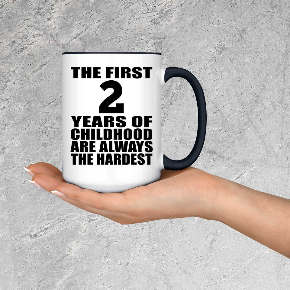 2nd Birthday First 2 Years of Childhood Are The Hardest - 15oz Accent Mug Black