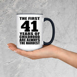 41st Birthday First 41 Years of Childhood Are The Hardest - 15oz Accent Mug Black