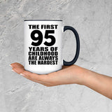 95th Birthday First 95 Years of Childhood Are The Hardest - 15oz Accent Mug Black