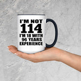 114th Birthday I'm Not 114 I'm 18 With 96 Years Experience - 15oz Accent Mug Black