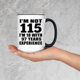 115th Birthday I'm Not 115 I'm 18 With 97 Years Experience - 15oz Accent Mug Black