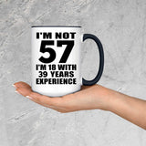57th Birthday I'm Not 57 I'm 18 With 39 Years Experience - 15oz Accent Mug Black