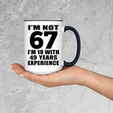 67th Birthday I'm Not 67 I'm 18 With 49 Years Experience - 15oz Accent Mug Black