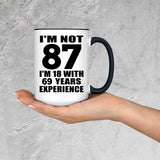 87th Birthday I'm Not 87 I'm 18 With 69 Years Experience - 15oz Accent Mug Black