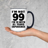 99th Birthday I'm Not 99 I'm 18 With 81 Years Experience - 15oz Accent Mug Black