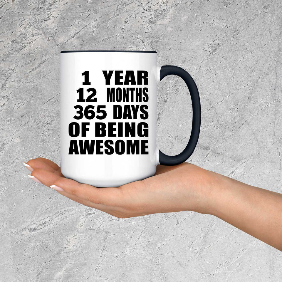 1st Birthday 1 Year 12 Months 365 Days Of Awesome - 15oz Accent Mug Black