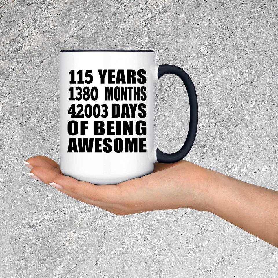 115th Birthday 115 Years 1380 Months 42003 Days Of Awesome - 15oz Accent Mug Black