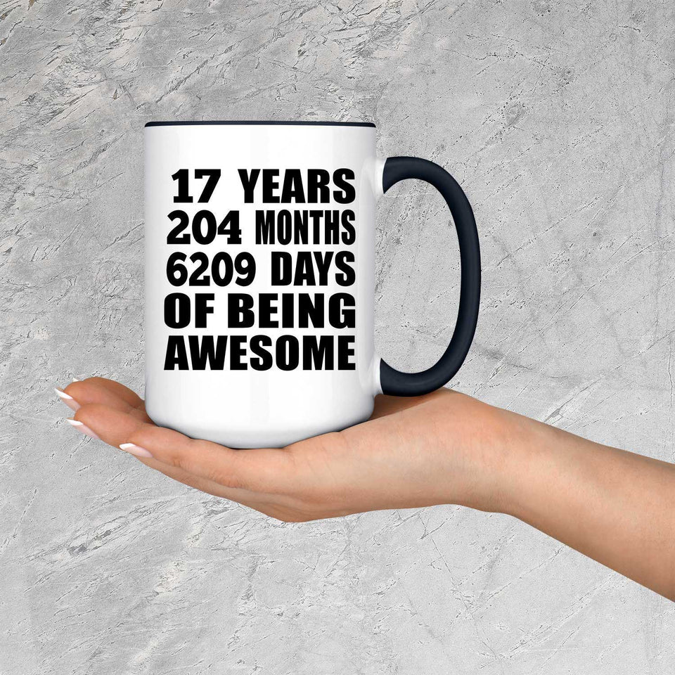 17th Birthday 17 Years 204 Months 6209 Days Of Awesome - 15oz Accent Mug Black