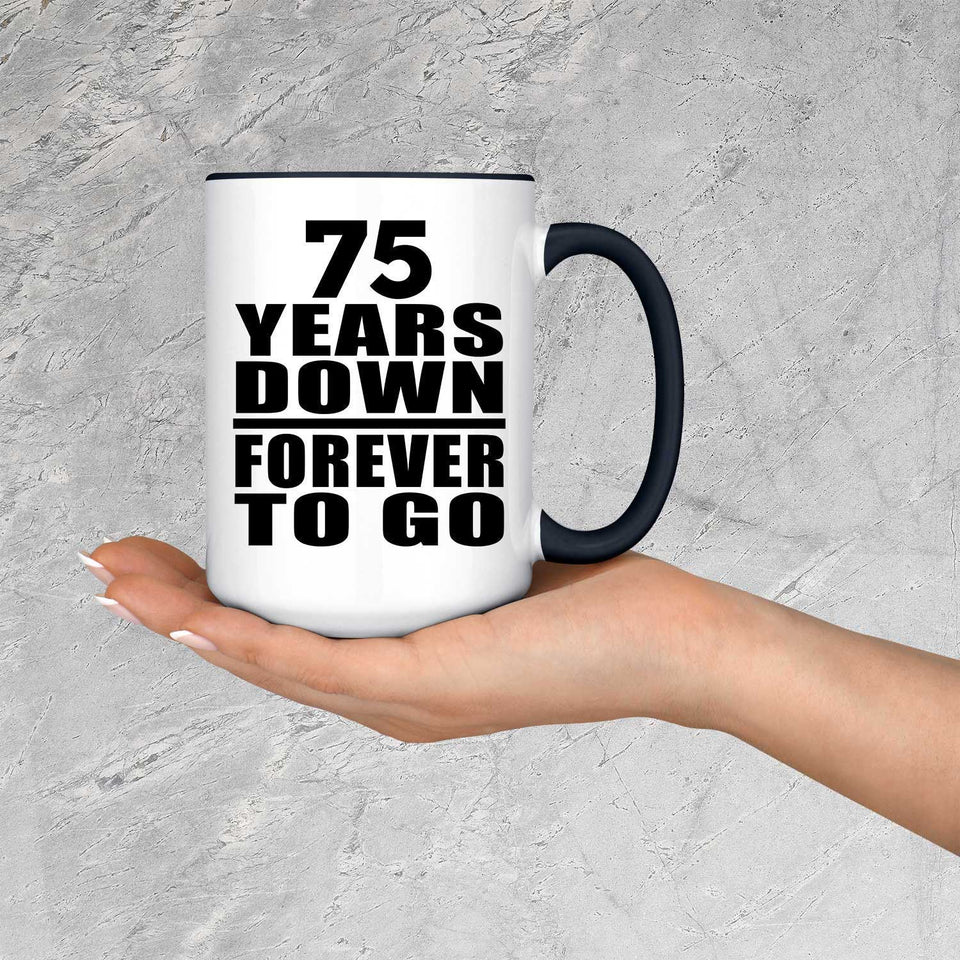 75th Anniversary 75 Years Down Forever to Go - 15oz Accent Mug Black
