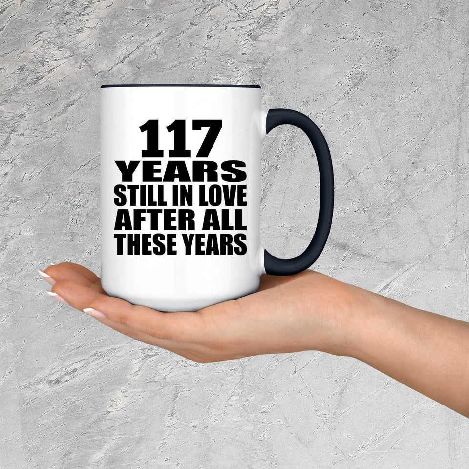117th Anniversary 117 Years Still In Love After These Years - 15oz Accent Mug Black