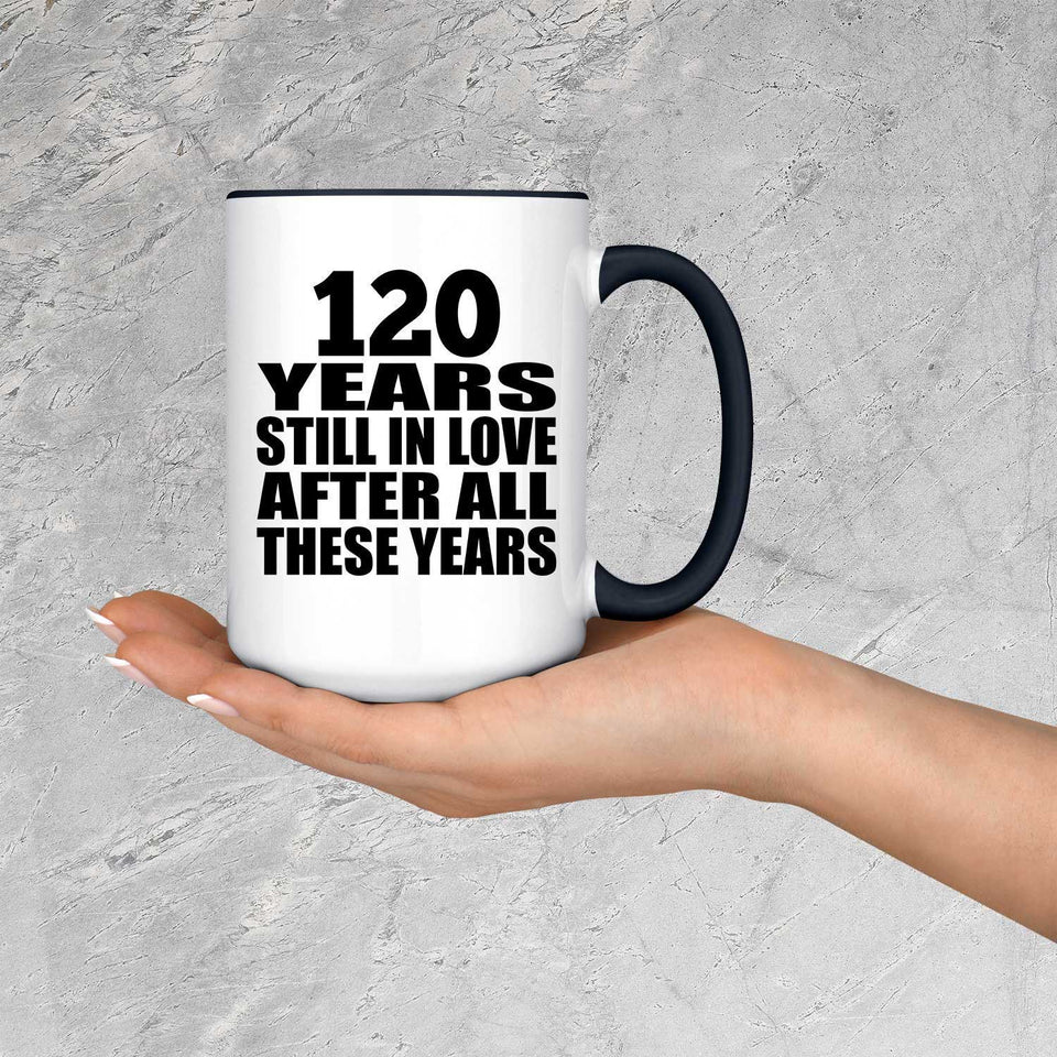 120th Anniversary 120 Years Still In Love After These Years - 15oz Accent Mug Black