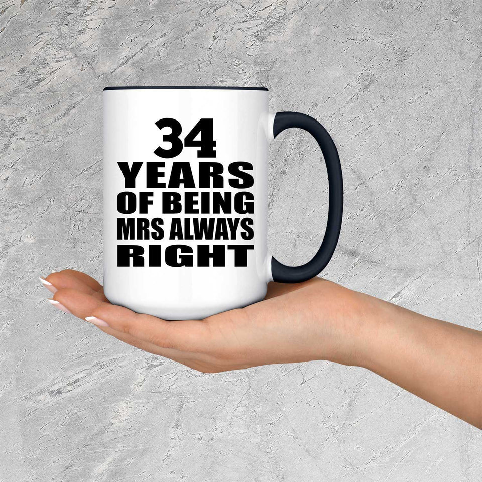 34th Anniversary 34 Years of Being Mrs Always Right - 15oz Accent Mug Black