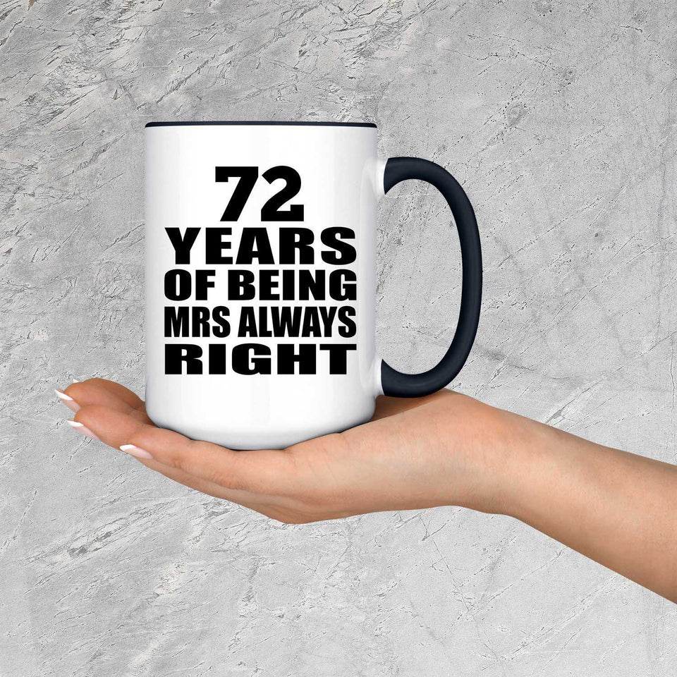 72nd Anniversary 72 Years of Being Mrs Always Right - 15oz Accent Mug Black