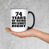 74th Anniversary 74 Years of Being Mrs Always Right - 15oz Accent Mug Black