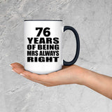 76th Anniversary 76 Years of Being Mrs Always Right - 15oz Accent Mug Black