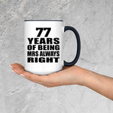 77th Anniversary 77 Years of Being Mrs Always Right - 15oz Accent Mug Black