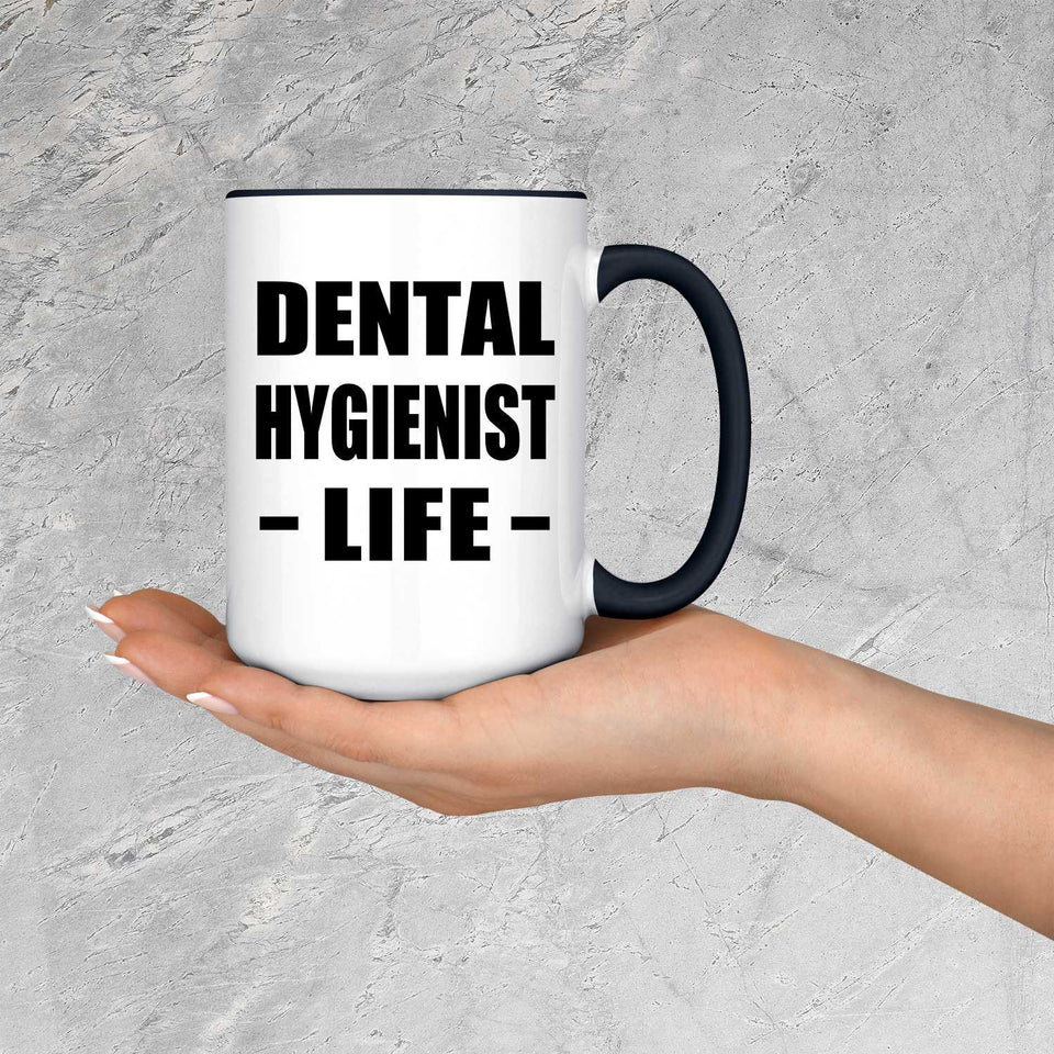 Dental Hygienist Life - 15oz Accent Mug Black