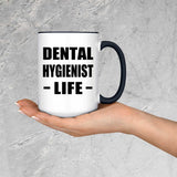 Dental Hygienist Life - 15oz Accent Mug Black