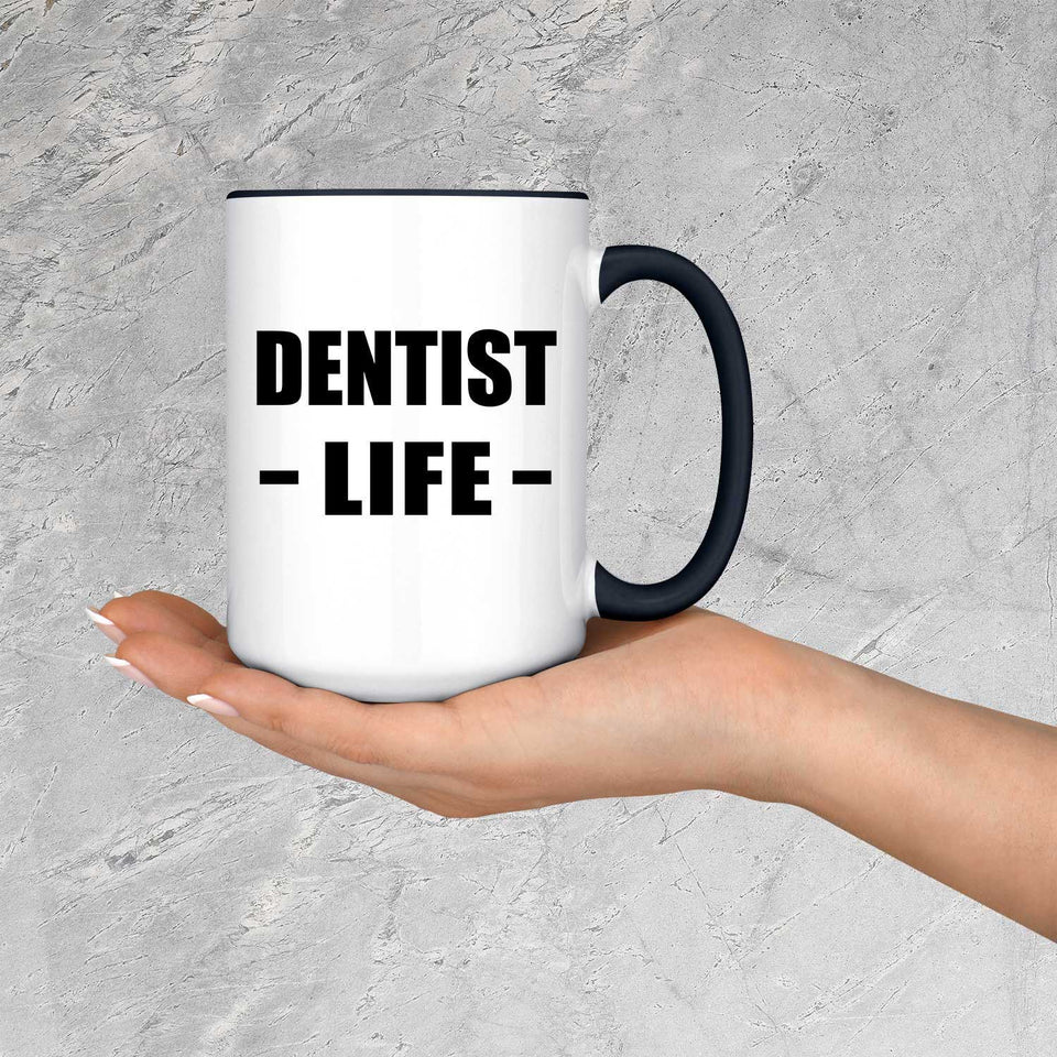 Dentist Life - 15oz Accent Mug Black