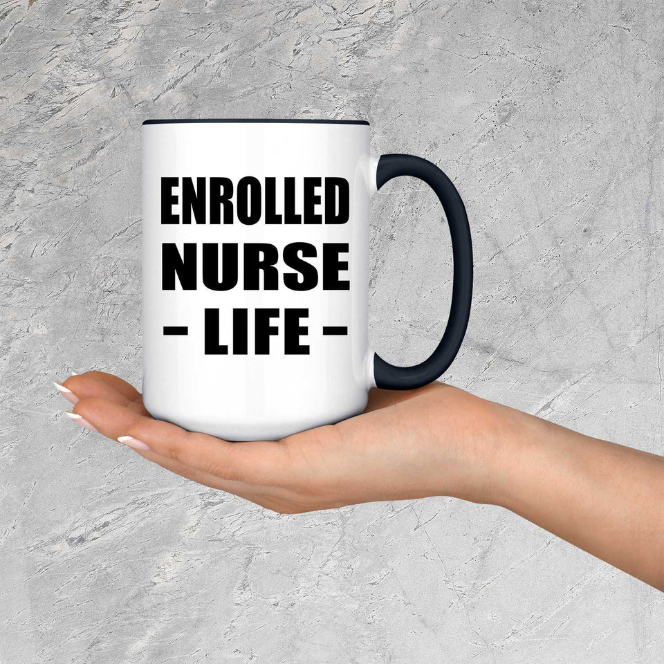 Enrolled Nurse Life - 15oz Accent Mug Black