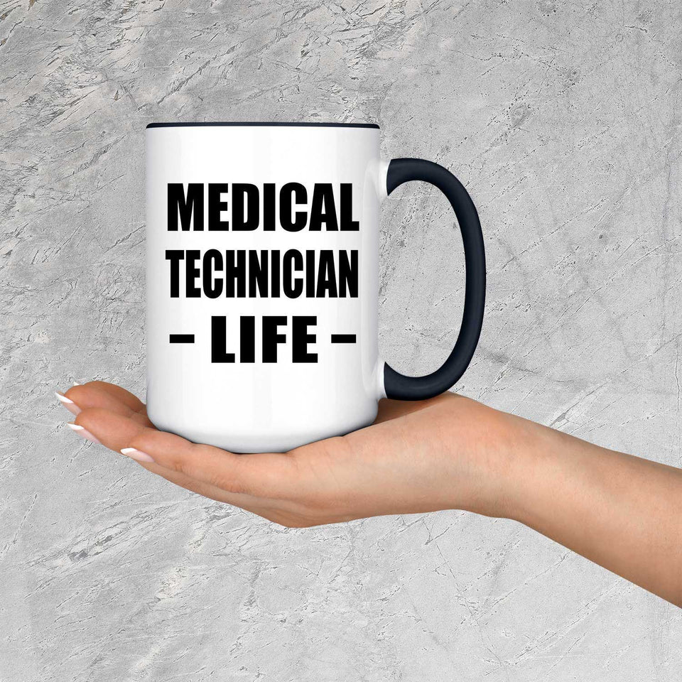 Medical Technician Life - 15oz Accent Mug Black