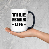 Tile Installer Life - 15oz Accent Mug Black