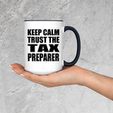 Keep Calm and Trust The Tax Preparer - 15oz Accent Mug Black