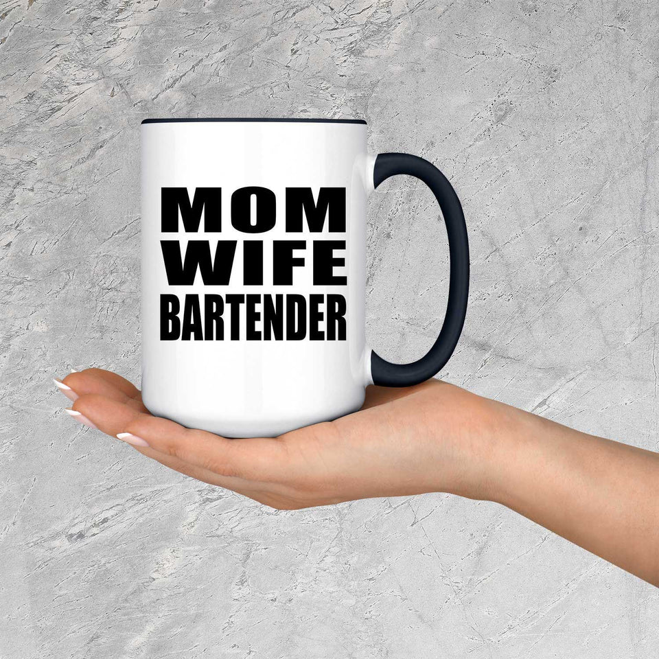 Mom Wife Bartender - 15oz Accent Mug Black