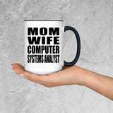 Mom Wife Computer Systems Analyst - 15oz Accent Mug Black