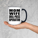 Mom Wife Drill-Press Operator - 15oz Accent Mug Black