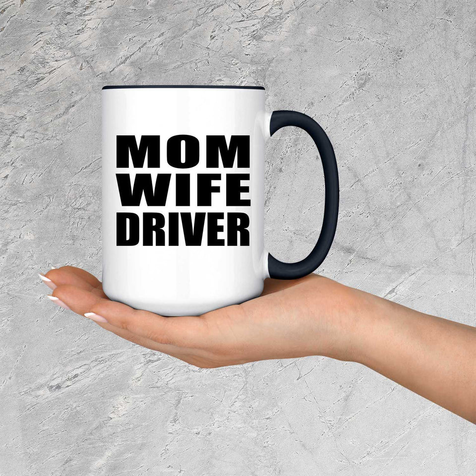Mom Wife Driver - 15oz Accent Mug Black