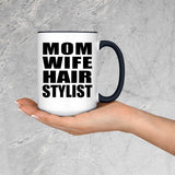 Mom Wife Hair Stylist - 15oz Accent Mug Black