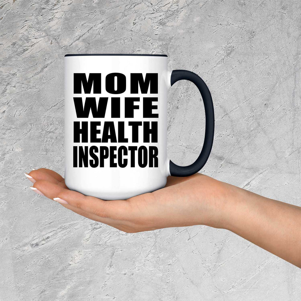 Mom Wife Health Inspector - 15oz Accent Mug Black