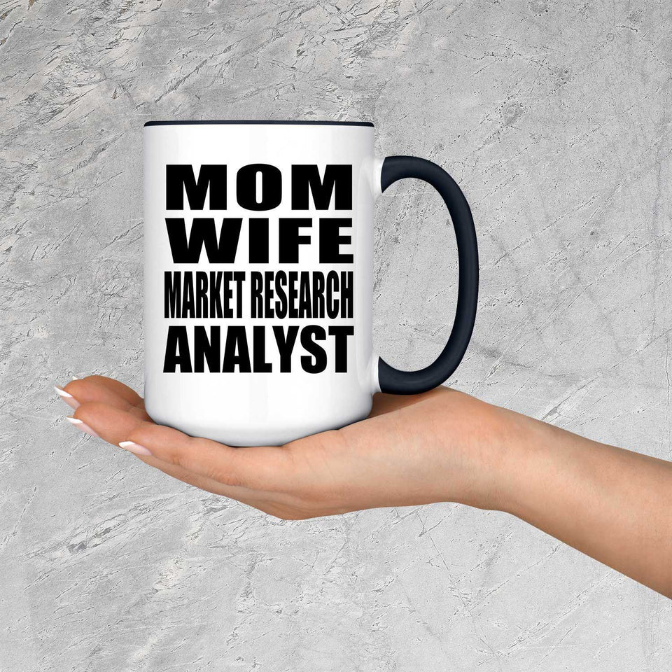 Mom Wife Market Research Analyst - 15oz Accent Mug Black