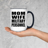 Mom Wife Military Personnel - 15oz Accent Mug Black