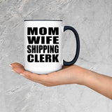 Mom Wife Shipping Clerk - 15oz Accent Mug Black