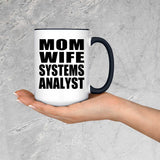 Mom Wife Systems Analyst - 15oz Accent Mug Black